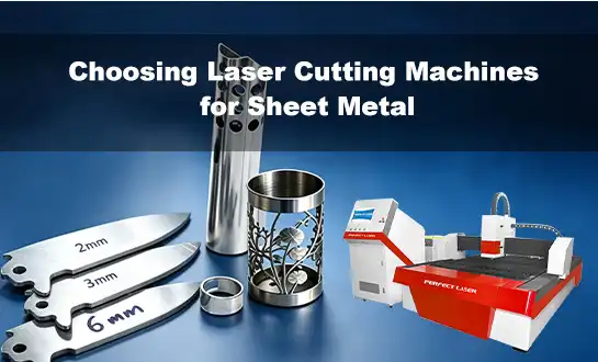 Choosing Laser Cutting Machines for Sheet Metal